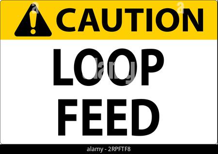 Caution Sign, Loop Feed Stock Vector