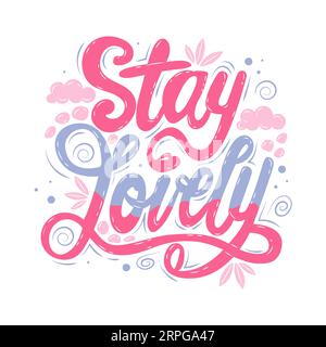 Typography Stay Lovely Lettering. Stock Vector