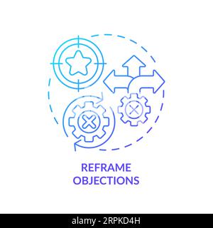 Reframe objections blue gradient concept icon Stock Vector