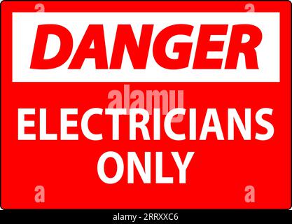 Danger Sign Electricians Only Stock Vector