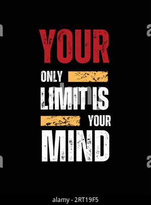 Your only limit is your mind typography t-shirt vector design Stock Vector