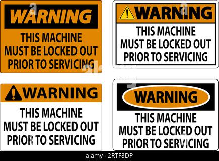 Warning Machine Sign This Machine Must Be Locked Out Prior To Servicing Stock Vector