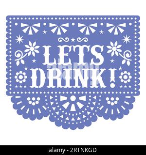 Let's drink Papel Picado vector design, Mexican cutout paper fiesta decoration in blue on white background Stock Vector