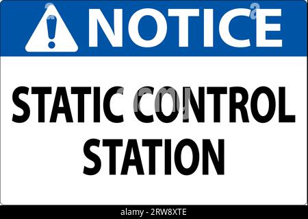 Notice Sign Static Control Station Stock Vector Image & Art - Alamy