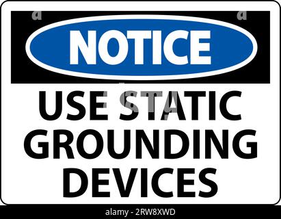 Notice Sign Use Static Grounding Devices Stock Vector