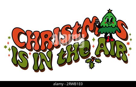 Christmas is in the air - Retro 70s groovy text quote. Stock Vector