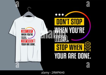 dont stop,stop when, urban style, for t-shirt, posters, labels, etc. vector design Stock Vector