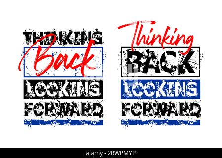 thinking,back,looking,forward, motivational quote, brush stroke. banner, poster, etc.  grunge vector design. Stock Vector