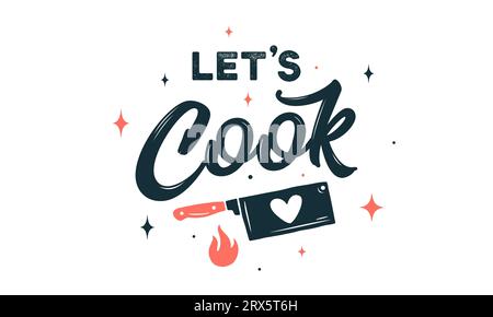 Lettering Lets Cook. Kitchen wall decor, poster, sign, quote. Poster for kitchen design with knife and lettering text Lets Cook. Vintage typography. Vector Illustration Stock Vector