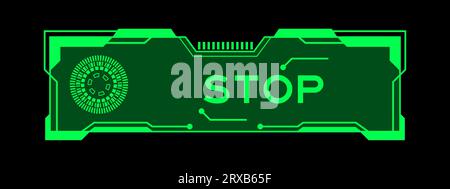 Green color of futuristic hud banner that have word stop on user interface screen on black background Stock Vector