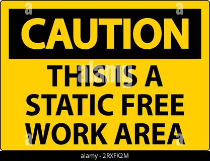 Caution Sign This Is A Static Free Work Area Stock Vector