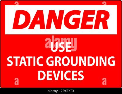 Danger Sign Use Static Grounding Devices Stock Vector