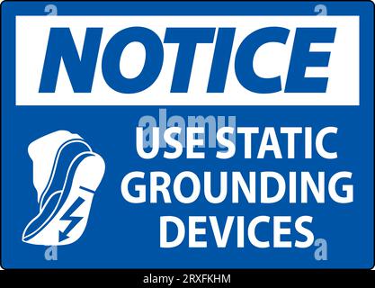 Notice Sign Use Static Grounding Devices Stock Vector