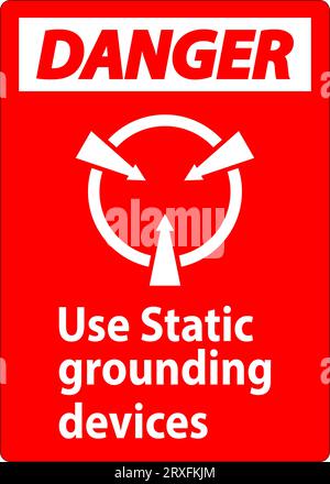 Danger Sign Use Static Grounding Devices Stock Vector