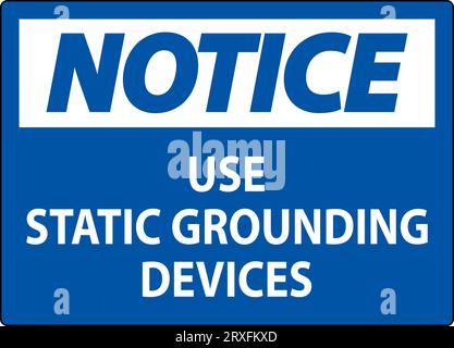 Notice Sign Use Static Grounding Devices Stock Vector