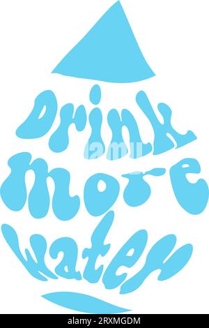 Lettering phrases Drink more water. Typography slogan. Healthy lifestyle,  hydrate motivation. Idea for poster, postcard. Vector illustration Stock Vector
