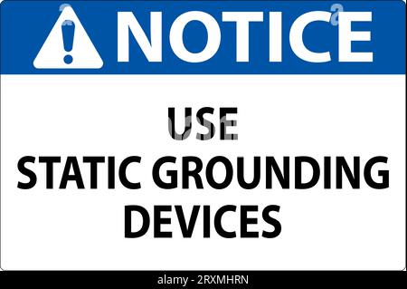 Notice Sign Use Static Grounding Devices Stock Vector