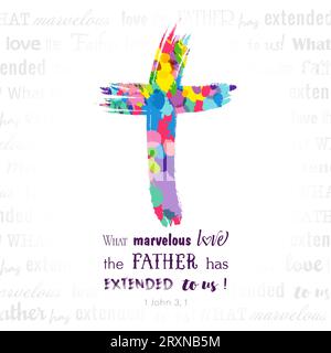 Creative colorful cross and Holy Bible quote 1 John 3,1. Greeting card concept. T shirt graphic. Church banner. Religious logo design. Modern typograp Stock Vector
