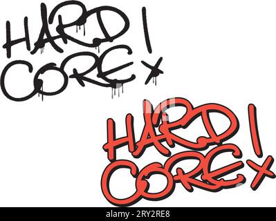 Hard core, graffiti tag. Hand lettering typography. White background Stock Vector