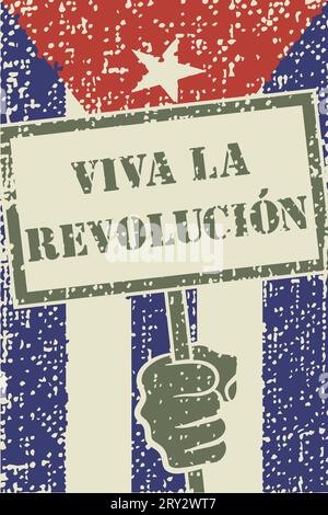 Protest sign held by hand and spanish text 'Long live the revolution'. Cuban flag with halftone effect in the background Stock Vector