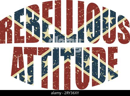 Grunge confederate flag and rebellious attitude caption Stock Vector