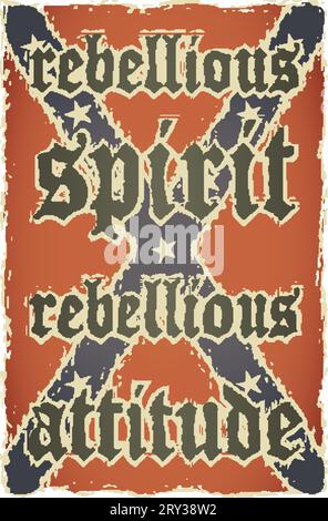 Confederate grunge flag-Rebellious spirit, rebellious attitude. Stock Vector