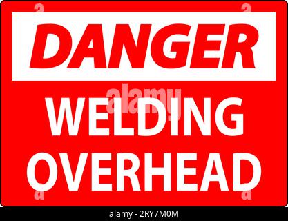 Danger Sign Welding Overhead Stock Vector