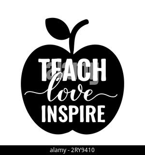 Teach love inspire hand lettering. Teachers Day quote. Vector template for greeting card, typography poster, banner, flyer, shirt, mug, etc Stock Vector