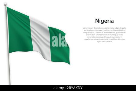 Waving flag of Nigeria on white background. Template for independence day poster design Stock Vector