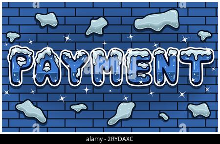Payment Lettering With Snow Ice Font In Brick Wall Background For Sign Template. Text Effect and Simple Gradients. Vectors Illustrations. Stock Vector