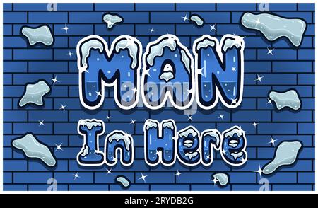 Man In Here Lettering With Snow Ice Font In Brick Wall Background For Sign Template. Text Effect and Simple Gradients. Vectors Illustrations. Stock Vector