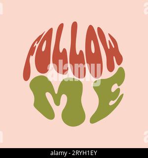 Follow me hand written quote in a retro, vintage style. Stock Vector