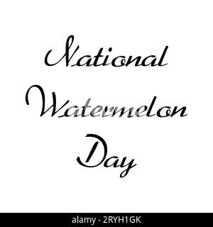 National Watermelon day phrase. Handwritten vector lettering illustration. Brush calligraphy style. Black inscription isolated on white background. Stock Vector