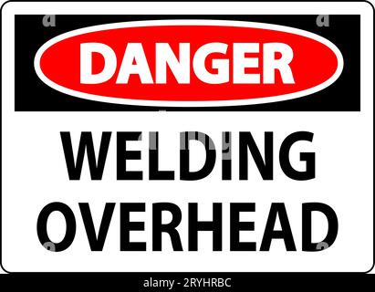 Danger Sign Welding Overhead Stock Vector