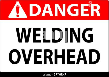 Danger Sign Welding Overhead Stock Vector