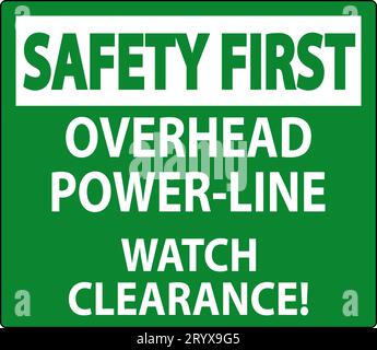 Safety First Sign Overhead Power Line Watch Clearance Stock Vector