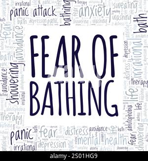 Ablutophobia: Fear of Bathing or Washing word cloud conceptual design ...