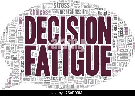 Decision Fatigue word cloud conceptual design isolated on white ...