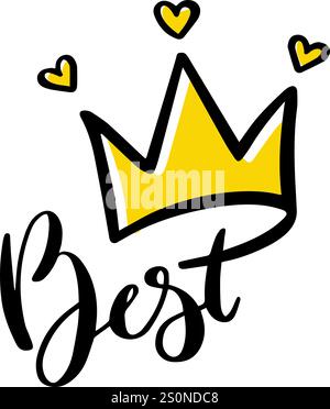 Hand drawn yellow crown with three hearts floating above and the word best written below, symbolizing achievement, recognition, and top performance Stock Vector