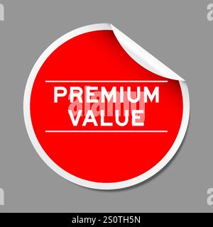 Red color peel sticker label with word premium value on gray background Stock Vector