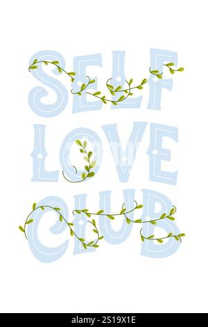 Blue lettering Self Love Club. Handwritten text with plants around. Vector illustration, valentines day Stock Vector