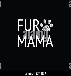 Fur mama text with white doodle paw print. T-shirt, greeting card design element Stock Vector