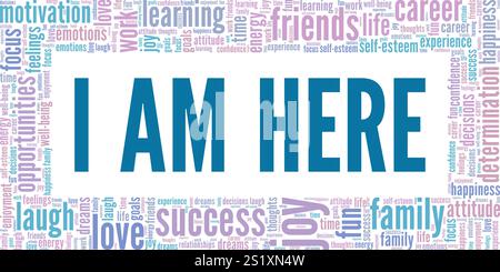 I Am Here word cloud conceptual design isolated on white background. Stock Vector