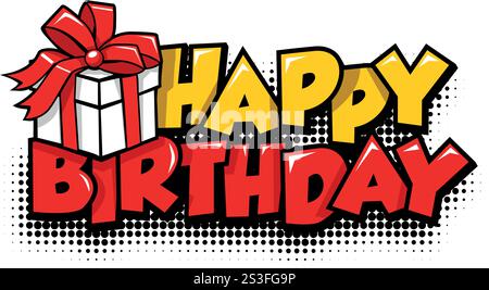 Happy birthday greeting text with gift box in comic style for greeting card, invitation. Vector template on transparent background Stock Vector