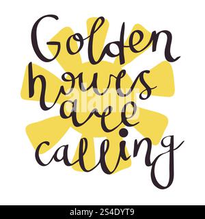 Cute hand drawn lettering Golden Hours are Calling slogan, phrase with sun. Summer card. Stock Vector