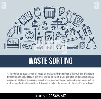 Waste sorting for easy removal poster with sample text. Separation of rubbish to protect ecology banner with sample text. Broken appliances and old furniture and food remnants vector illustrations.. Waste sorting for easy removal promotional poster with sample text Stock Vector