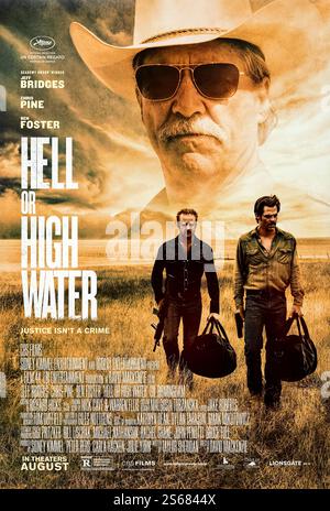 Hell or High Water (2016) directed by David Mackenzie and starring Jeff Bridges, Chris Pine, and Ben Foster. Two brothers carry out a series of bank robberies to save their family ranch while being pursued by Texas Rangers. Photograph of an original 2016 US one sheet poster EDITORIAL USE ONLY. Credit: BFA / Lionsgate Stock Photo