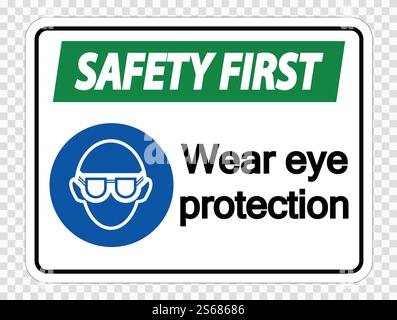 Safety first Wear eye protection on transparent background,Vector ...