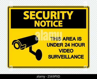 Security notice This Area is Under 24 Hour Video Surveillance Sign on transparent background,vector illustration Stock Vector