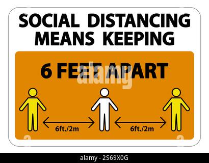 Social Distancing Means Keeping 6 Ft apart Sign Isolate On White Background,Vector Illustration EPS.10 Stock Vector